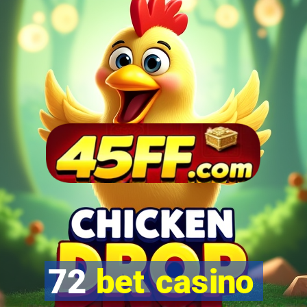 72 bet casino